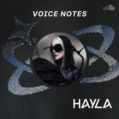 Copy of Voice Notes: HAYLA