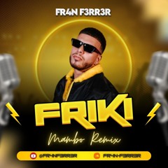 GONZY - FRIKI (Mambo Remix) | FR4N F3RR3R