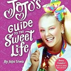 [READ] [EPUB KINDLE PDF EBOOK] JoJo's Guide to the Sweet Life: #PeaceOutHaterz by JoJo Siwa 💖