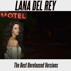 LANA DEL REY - The Best Unreleased Versions ALBUM