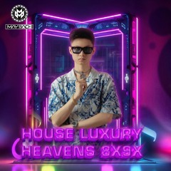 HOUSELUXURY - HEAVENS 8x9x - MAYBACH Ft 15.KKAY
