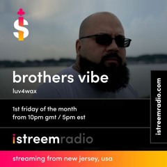 Brothers Vibe - Luv4Wax  Show EP4