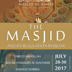 The Masjid's Role in Brotherhood-Pt1-AbuMuhammad Al-Maghribi