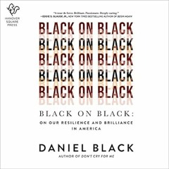🥝FREE (PDF) Black on Black: On Our Resilience and Brilliance in America 🥝