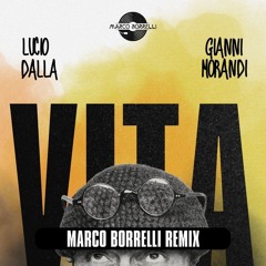 Lucio Dalla, Gianni Morandi - Vita (Marco Borrelli Remix)