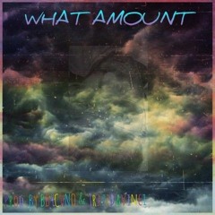 What Amount (Prod by BBYCHNO & TrizzDavinci)