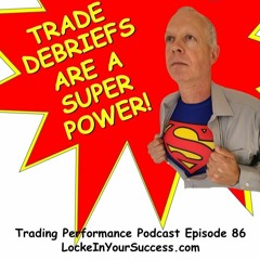 Trade Debriefs Are A Super Power!