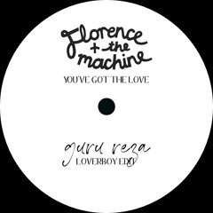 Florence + The Machine - You've Got The Love (Guru Reza's Loverboy edit)