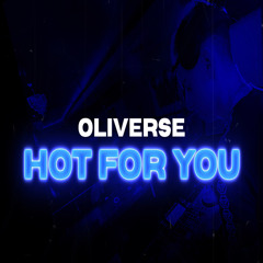 Oliverse - Hot For You