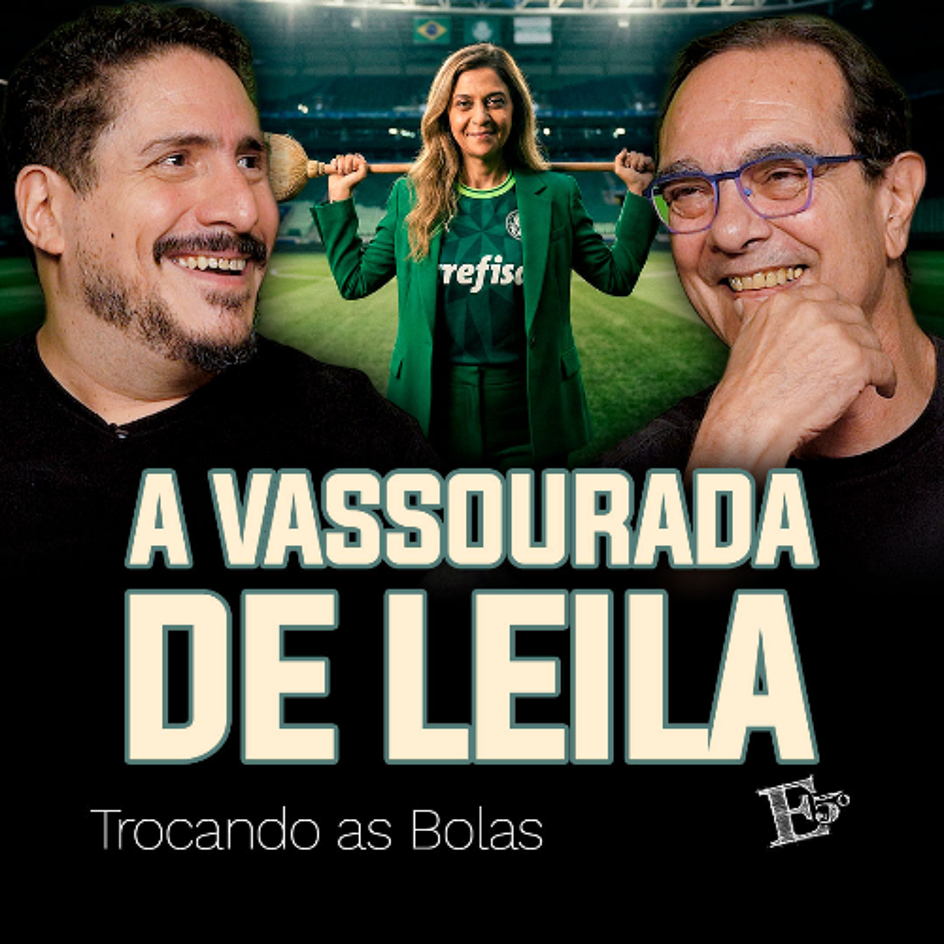 A VASSOURADA da Leila | TROCANDO AS BOLAS episode artwork