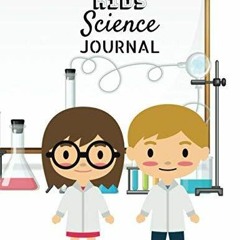 [❤Read❤ ❤Read❤]  Kids Science Journal: My Science Lab Notebook✔ with Science Gra