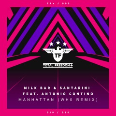 Milk Bar & Santarini Feat. Antonio Contino - Manhattan (Wh0 Radio Remix)