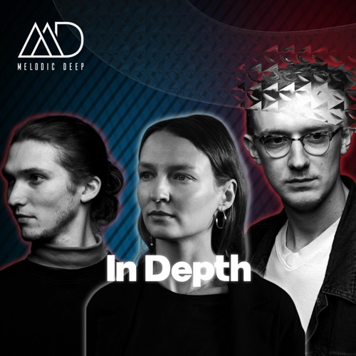 IN DEPTH // GNTN B2B Roumex B2B Eleonora [Melodic Deep Mix Series]