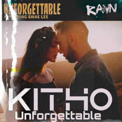 Kitho X Unforgettable | The PropheC | DJ RAYN
