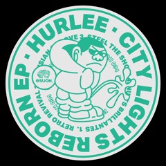 [ESUOH034] Hurlee - City Lights Reborn EP