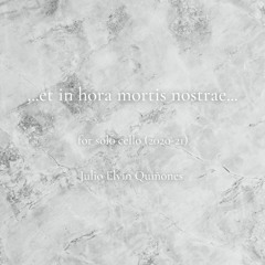 ...et in hora mortis nostrae... for solo cello, performed by James Alexander