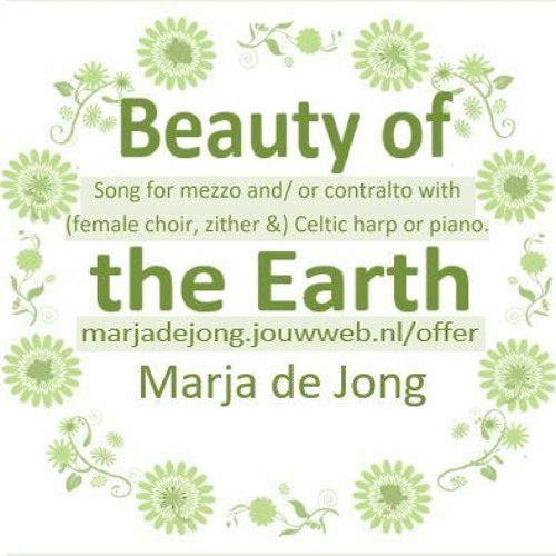 MdJ Songs - BEAUTY OF THE EARTH - w&m © marjadejong.jouwweb.nl/offer SOLO VOICE, CORO, HARP, ZITHER
