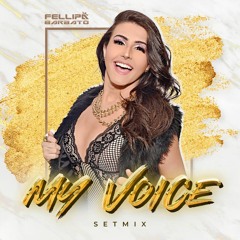 MY VOICE- SET MIX - DJ FELLIPA BARBATO