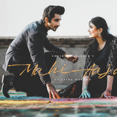 Mahi Aaja | Sheikh Mubashir | New Song 2022