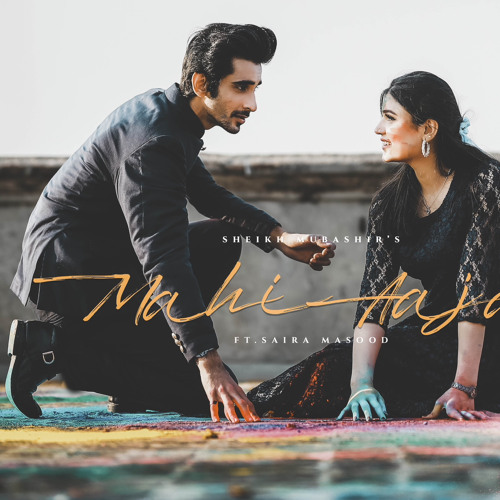 Mahi Aaja | Sheikh Mubashir | New Song 2022