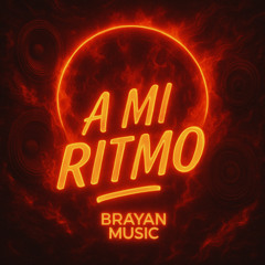 A MI RITMO - Brayan MUSIC