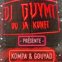 DJ GUYMT KOMPA & GOUYAD 2024