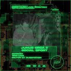 Keep Hush Live Ōtautahi: The Green Room Takeover | Junus Orca & Social Sport LIVE Hybrid Set