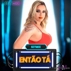 ENTÃO TÁ SETMIX - DJ CRIS MARCHIORI