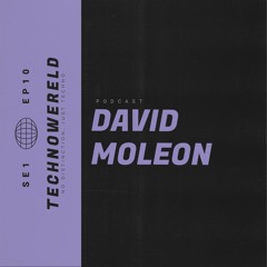 David Moleon | Techno Wereld Podcast SE1EP10