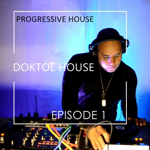 Stream PROGRESSIVE HOUSE DJ SET Doktol House Mix 2020 EPISODE 1 by
