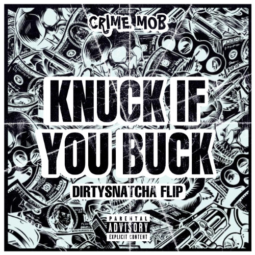 Crime Mob - Knuck If You Buck (DirtySnatcha Flip)