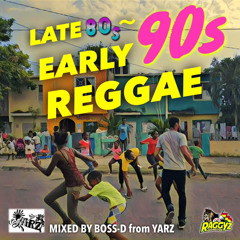Late 80's - Early 90's Reggae(Mixed By Boss-D from Yarz)