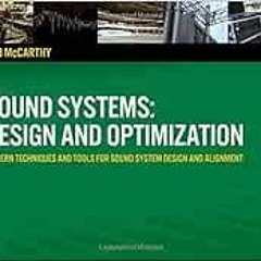 ACCESS KINDLE 📃 Sound Systems: Design and Optimization: Modern Techniques and Tools