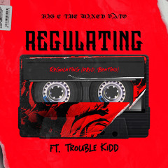 Regulating (Feat. Trouble Kidd)