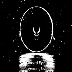 DVRST - Close Eyes (Among Us Remix) [Slowed]