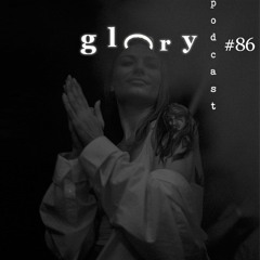 Glory Podcast #86 Tendresse Rage