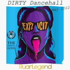 DIRTY Dancehall May 2022 #MixTapeMonday Week 168