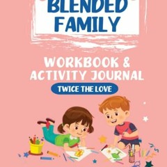 READ [EBOOK EPUB KINDLE PDF] Twice the Love: A Workbook for Kids in Blended Families (Helping Kids H