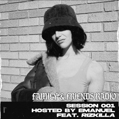 Family and Friends Radio Hosted By EMANUEL ft. Rizkilla