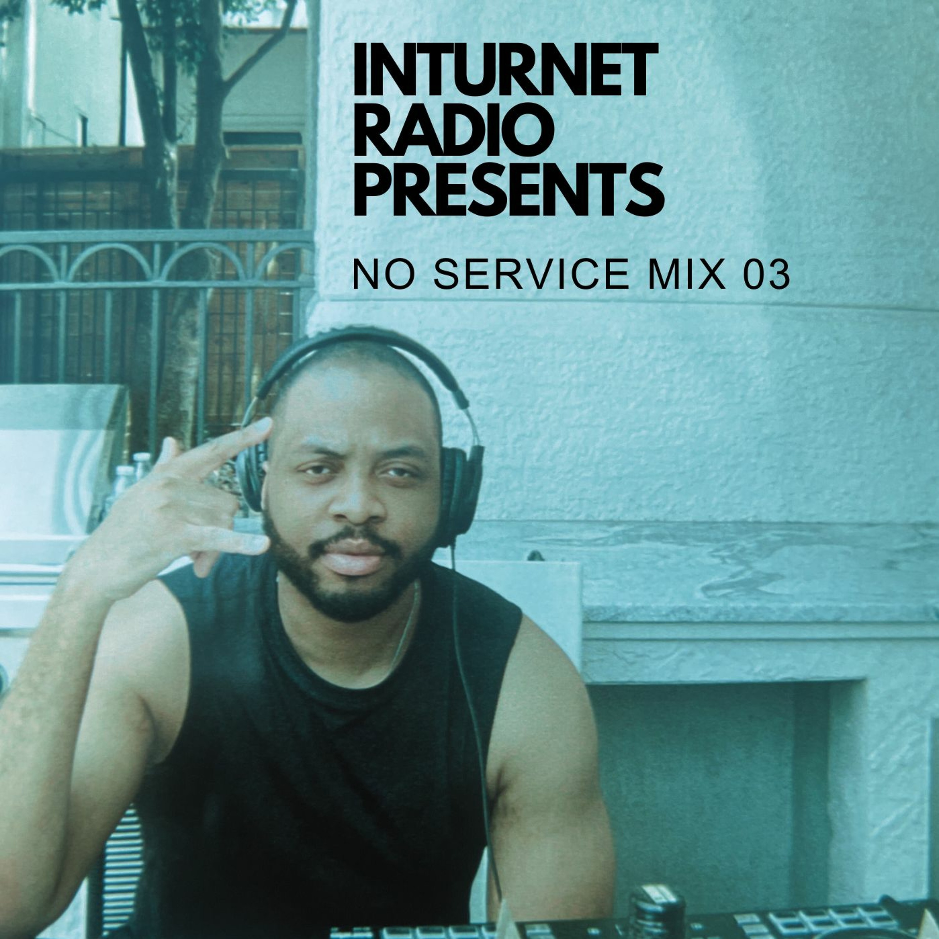 Inturnet Radio Presents: No Service Mix 03 episode artwork