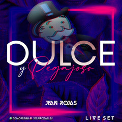 DULCE&PEGAJOSO[LIVE SET]-JEAN ROJAS🍩🍭