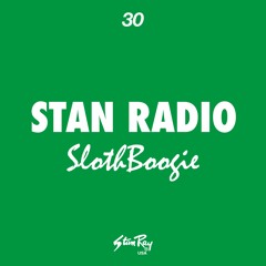Stan Radio 30 | SlothBoogie