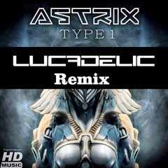 Astrix - Type 1 (Lucadelic Remix) FREE DOWNLOAD