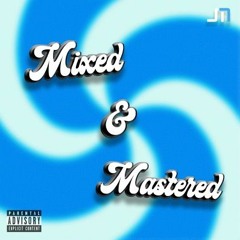 Mixed & Mastered - JM7