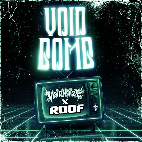 roof x void noize - void bomb