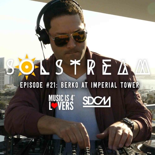 SOLstream #21 Part 1: BERKO at Imperial Tower [SDCM.com]