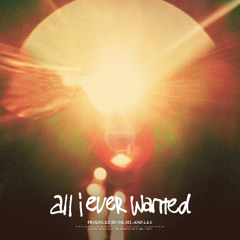 Oh, My. & L E F - all i ever wanted