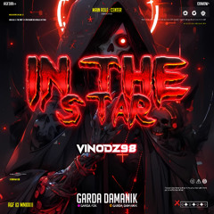 IN THE STARS ( GARDA DAMANIK X VINODZ98 ) #SUPERDUPEREXP!!!