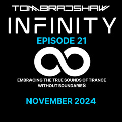 Tom Bradshaw - Infinity Episode 21 [November 2024]