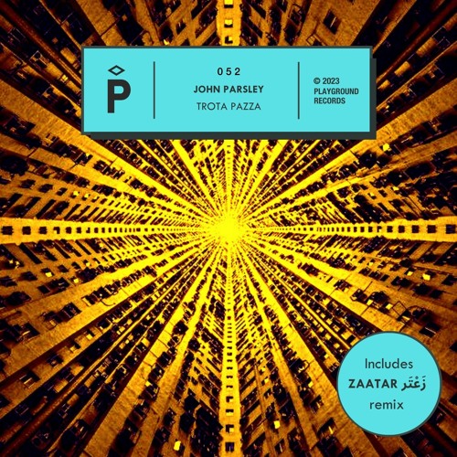 PREMIERE : John Parsley - Trota (Zaatar زَعْتَر RemIx) (Playground Records)
